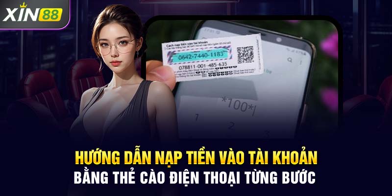 Hướng dẫn nạp tiền vào tài khoản bằng thẻ cào điện thoại từng bước