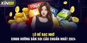 Lô đề bạc nhớ - Xin88 hướng dẫn soi cầu chuẩn nhất 2024