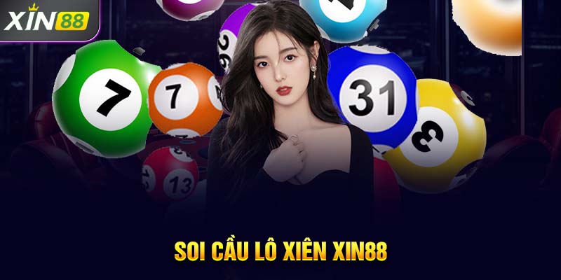 Soi cầu lô xiên Xin88