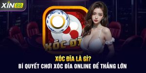 Xóc đĩa là gì? Bí quyết chơi xóc đĩa online để thắng lớn